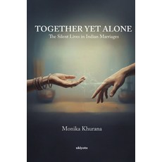 (영문도서)Together Yet Alone: The Silent Lives In Indian Marriages Paperback, Ukiyoto Publishing, English, 9789353535094