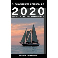 Clearwater & St. Petersburg - The Delaplaine 2020 Long Weekend Guide Paperback, Gramercy Park Press
