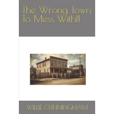 (영문도서)The Wrong Town To Mess With!! Paperback, Independently Published, English, 9798269201184