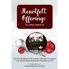 (영문도서)Heartfelt Offerings - A 25 day devotional to support your mental health during t... Paperback, Simola Publishing, English, 9798991657075