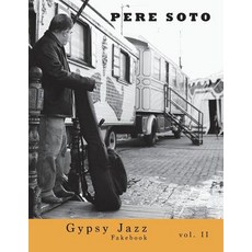 (영문도서) Pere Soto Gypsy Jazz Fakebook vol. II Paperback, Createspace Independent Pub..., English, 9781721635740