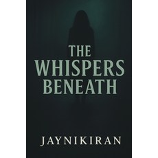 (영문도서)The Whispers Beneath Paperback, Bluerose Publishers, English, 9789371392952