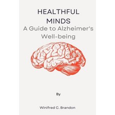(영문도서) Healthful Minds: A Guide to Alzheimer's Well-being Paperback, Independently Published, English, 9798869807267
