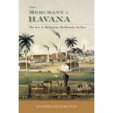 (영문도서)Merchant of Havana: The Jew in the Cuban Abolitionist Archive Hardcover, Vanderbilt University Press, English, 9780826521095