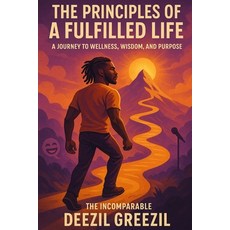 (英文圖書)The Principles of a Fulfilled Life: A Journey to Wellness Wisdom and Purpose 平裝版, Independently Published, English, Paperback