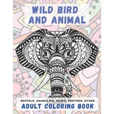 Wild Bird and Animal - Adult Coloring Book - Buffalo Guinea pig Rhino Panther other Paperback, Independently Published