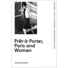 (영문도서) Prêt-À-Porter Paris and Women: A Cultural Study of French Readymade Fashion 1945-68 Hardcover, Bloomsbury Visual Arts, English, 9781350126190