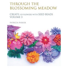 (英文圖書)Through the Blossoming Meadow - Create 3-D Flowers with seed beads 平裝版, Blurb, 英文