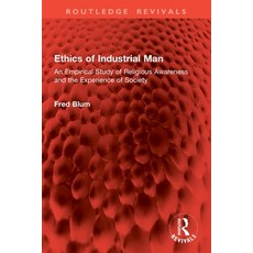 (英文圖書)Ethics of Industrial Man: An Empirical Study of Religious Awareness and the Expe... 平裝版, Routledge, 英文