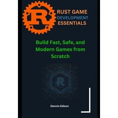 (英文圖書)Rust Game Development Essentials: Build Fast Safe and Modern Games from Scratch 平裝版, Independently Published, 英文
