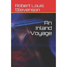 An Inland Voyage Paperback, Independently Published