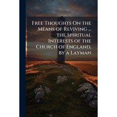 (영문도서)Free Thoughts On the Means of Reviving ... the Spiritual Interests of the Church... Paperback, Nabu Press, English, 9781145857971