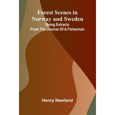 (英文圖書)Forest Scenes in Norway and Sweden: Being Extracts from the Journal of a Fisherman 平裝版, Alpha Edition, 英文