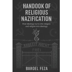 (영문도서)Handbook of Religious Nazification: How ideology turns into religion and religio... Paperback, Independently Published, English, 9798297526563
