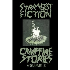 (英文圖書)Strangest Fiction - Campfire Stories: Volume Two 平裝版, Strangest Fiction, LLC, 英文, 平裝本