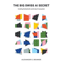 (영문도서)The Big Swiss AI Secret Hardcover, World Scientific Publishing..., English, 9789819815364