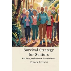 (英文圖書)Survival Strategy for Seniors: Eat less walk more have friends and a meaningfu... 平裝版, Independently Published, 英文