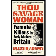 (外文書)Thou Savage Woman: Female Killers in Early Modern Britain Paperback, William Collins, English