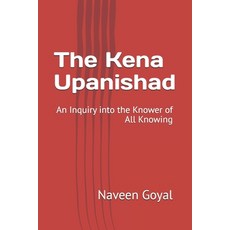 (영문도서)The Kena Upanishad: An Inquiry into the Knower of All Knowing Paperback, Independently Published, English, 9798265279224