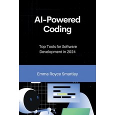 (영문도서) AI-Powered Coding: Top Tools for Software Development in 2024 Paperback, Independently Published, English, 9798341253438