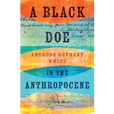 (영문도서) A Black Doe in the Anthropocene: Poems Hardcover, University Press of Kentucky, English, 9781985902619