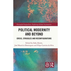 (영문도서)Political Modernity and Beyond: Crisis Struggles and Reconfigurations Hardcover, Routledge, English, 9781041084143