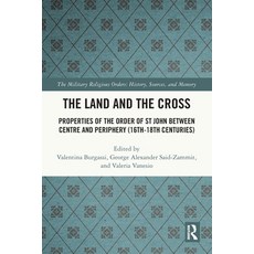 (영문도서)The Land and the Cross: Properties of the Order of St John between Centre and Pe... Paperback, Routledge, English, 9781032154534 Routledge, English, 9781032154534
