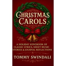 (영문도서)Christmas Carols: A Holiday Songbook of Classic Lyrics Sheet Music Stories & J... Hardcover, Thomas William Swain, English, 9798349697951