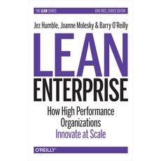 Lean Enterprise: How High Performance Organizations Innovate at Scale Paperback, O'Reilly Media