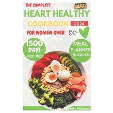 (영문도서) The Complete Heart Healthy Cookbook For Women Over 50: Quick and Tasty 1500 days low-sodium ... Paperback, Independently Published, English, 9798880430765