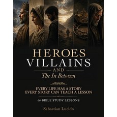 (영문도서)Heroes Villains and the In Between Every Life Has A Story And Every Story Can T... Paperback