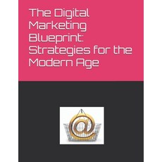 (英文圖書)The Digital Marketing Blueprint: Strategies for the Modern Age 平裝版, Independently Published, 英文