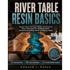 (영문도서)River Table Resin Basics: Cleaner Pours Stronger Molds and Practical Resin Tec... Paperback, Independently Published, English, 9798181003644