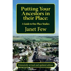 (영문도서) Putting Your Ancestors in their Place: A Guide to One-Place Studies Paperback, Blue Poppy Publishing, English, 9781837780495