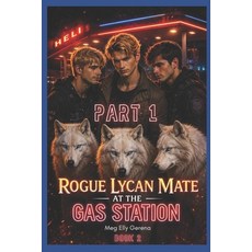 (英文圖書)Rogue Lycan Mate at the Gas Station: Part 1 平裝版, Independently Published, 英文, 平裝本