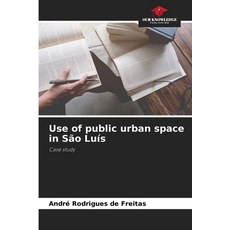 (영문도서)Use of public urban space in São Luís Paperback, Our Knowledge Publishing, English, 9786206809388