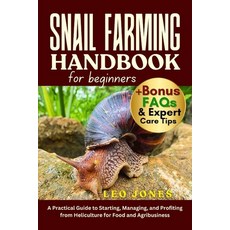 (영문도서)Snail Farming Handbook for Beginners: A Practical Guide to Starting Managing a... Paperback, Independently Published, English, 9798262245758
