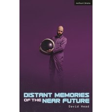 (영문도서) Distant Memories of the Near Future Paperback, Methuen Drama, English, 9781350547070