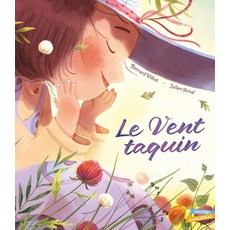 Le vent taquin, Bernard Villiot, Julien Arna.., Hachette Jeunesse