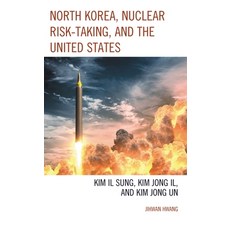 (外文書)North Korea Nuclear Risk-Taking and the United States: Kim Il Sung Kim Jong Il... Paperback, Bloomsbury Academic, English