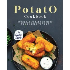 (영문도서) Potato Cookbook: Everyday Potato Recipes You Should Try Out Paperback, Independently Published, English, 9798879963311