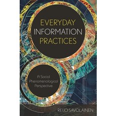 (英文圖書)Everyday Information Practices: A Social Phenomenological Perspective 平裝版, Scarecrow Press, English