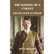 (영문도서)The Making of a Tyrant: Hitler's Path to Power Hardcover, Vij Books, English, 9789390349883