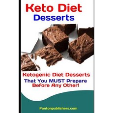 (영문도서) Keto Diet Desserts: Ketogenic Diet Desserts That You MUST Prepare Before Any Other! Paperback, Independently Published, English, 9781093633498