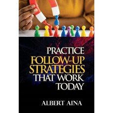 (영문도서) Practice Follow up Strategies that Work Today Paperback, Independently Published, English, 9798329681352