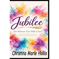 (英文圖書)Jubilee: The Release You Didn't Earn Letting go of what you owe and receiving w... 平裝版, Independently Published, 英文