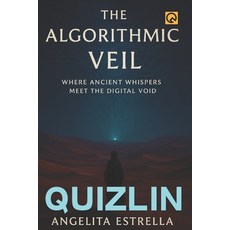 (英文圖書)The Algorithmic Veil: Where Ancient Whispers Meet the Digital Void his is crucia... 平裝版, Independently Published, 英文