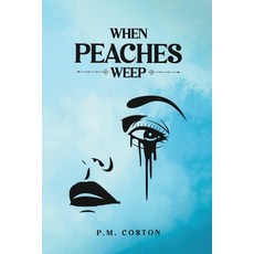 (영문도서)When Peaches Weep: (B.T. Barnett Private Investigator Book 1) Paperback, PM Coston, English, 9798295560262