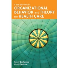(영문도서)Case Studies in Organizational Behavior and Theory for Health Care: . Paperback, Jones & Bartlett Publishers, English, 9781449634285