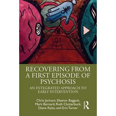 Recovering from a First Episode of Psychosis: An Integrated Approach to Early Intervention Paperback, Routledge